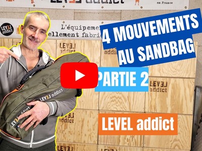 Vidéo YouTube LEVEL addict : 4 mouvements au Sandbag - Partie 2